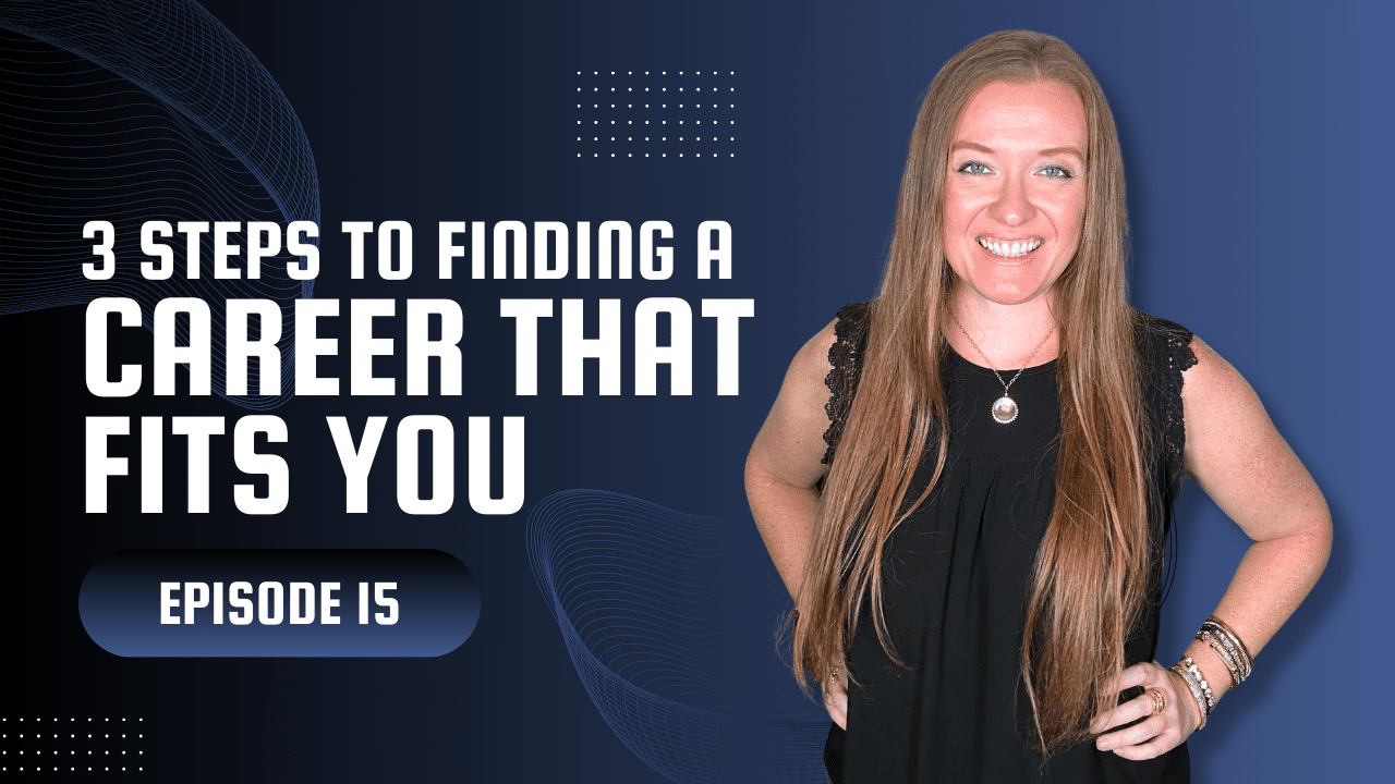 3 Steps to Finding a Career That Fits You