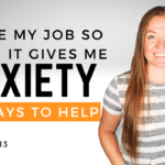 I hate my job so much it gives me anxiety - 12 solutions