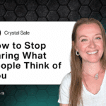 Here's how to stop caring what people think of you. No more people-pleasing!
